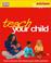 Go to record Teach your child : how to discover and enhance your child'...