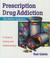 Go to record Prescription drug addiction : the hidden epidemic : a guid...