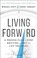 Go to record Living forward : a proven plan to stop drifting and get th...