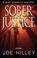 Go to record Sober justice : a novel / by Joseph H. Hilley.