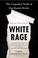 Go to record White rage : the unspoken truth of our racial divide