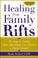 Go to record Healing from family rifts : ten steps to finding peace aft...