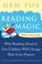 Go to record Reading magic : why reading aloud to our children will cha...