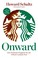 Go to record Onward : how Starbucks fought for its life without losing ...