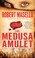 Go to record The Medusa amulet : a novel