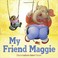 Go to record My friend Maggie