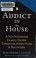 Go to record Addict in the house : a no-nonsense family guide through a...