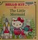 Go to record Hello Kitty presents the storybook collection Little mermaid.