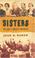 Go to record Sisters : the lives of America's suffragists