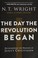 Go to record The day the revolution began : reconsidering the meaning o...