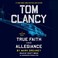 Go to record Tom Clancy. True faith and allegiance