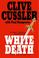 Go to record White death : a novel from the NUMA files