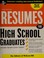 Go to record Resumes for high school graduates : with sample cover lett...