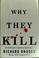 Go to record Why they kill : the discoveries of a maverick criminologist