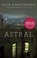 Go to record The Astral : a novel