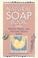 Go to record The natural soap book : making herbal and vegetable-based ...